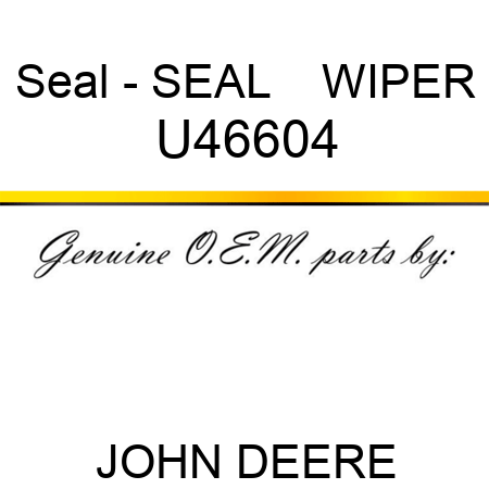 Seal - SEAL    ,WIPER U46604