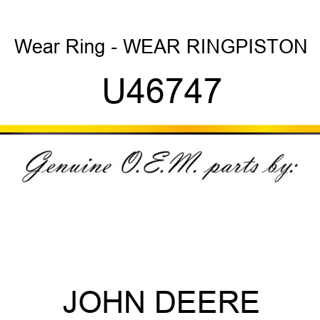 Wear Ring - WEAR RING,PISTON U46747