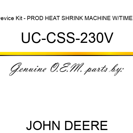 Device Kit - PROD HEAT SHRINK MACHINE W/TIMER UC-CSS-230V