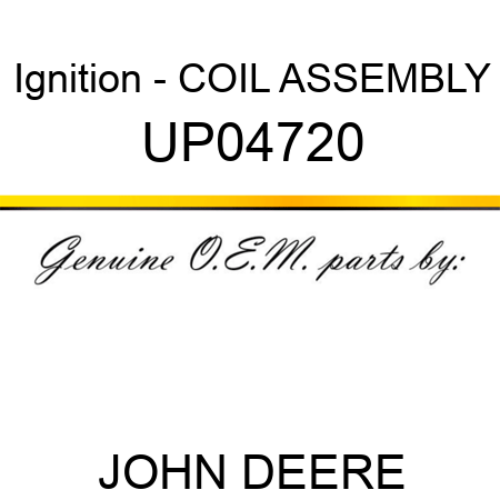 Ignition - COIL ASSEMBLY UP04720