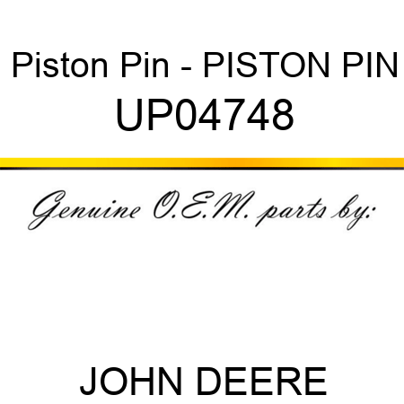 Piston Pin - PISTON PIN UP04748