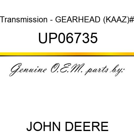 Transmission - GEARHEAD (KAAZ),# UP06735