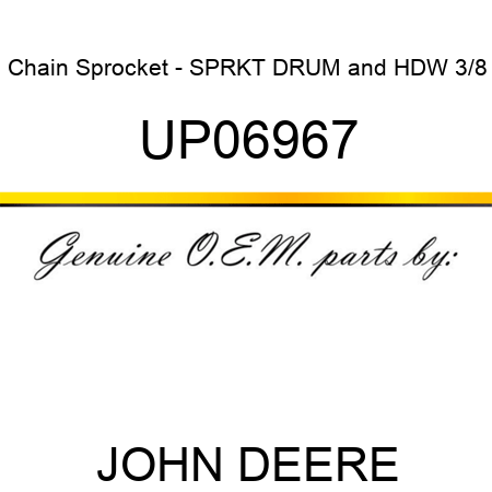 Chain Sprocket - SPRKT DRUM&HDW 3/8 UP06967