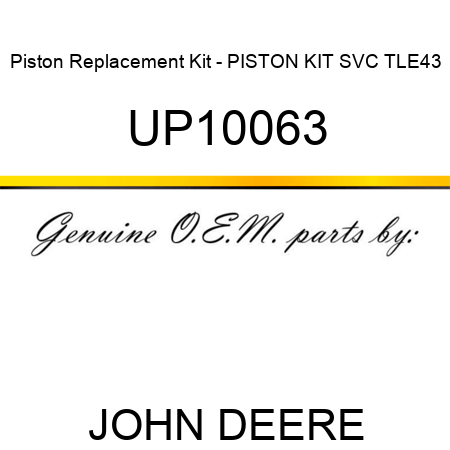 Piston Replacement Kit - PISTON KIT, SVC, TLE43 UP10063