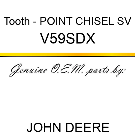 Tooth - POINT, CHISEL, SV V59SDX