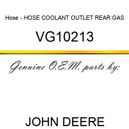 Hose - HOSE, COOLANT OUTLET, REAR, GAS VG10213
