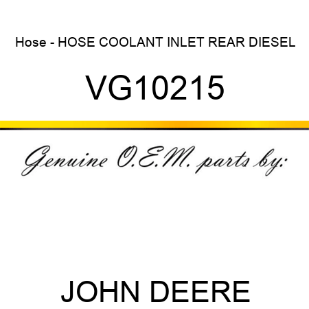 Hose - HOSE, COOLANT INLET, REAR, DIESEL VG10215