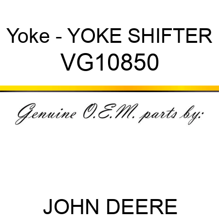 Yoke - YOKE, SHIFTER VG10850
