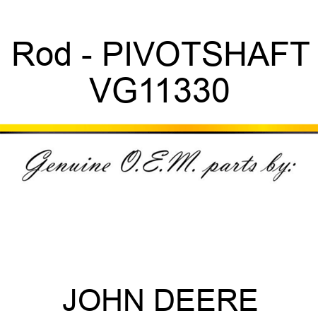 Rod - PIVOT,SHAFT VG11330