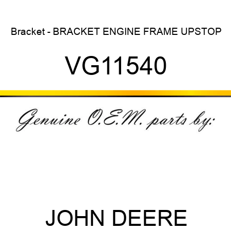 Bracket - BRACKET, ENGINE FRAME UPSTOP VG11540