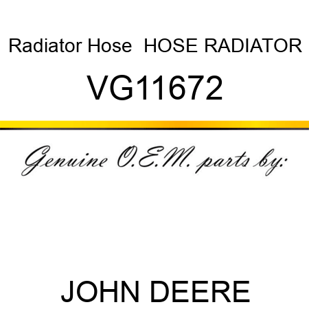 Radiator Hose  HOSE, RADIATOR VG11672