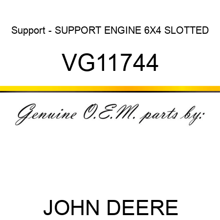 Support - SUPPORT, ENGINE 6X4 SLOTTED VG11744