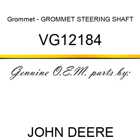 Grommet - GROMMET, STEERING SHAFT VG12184