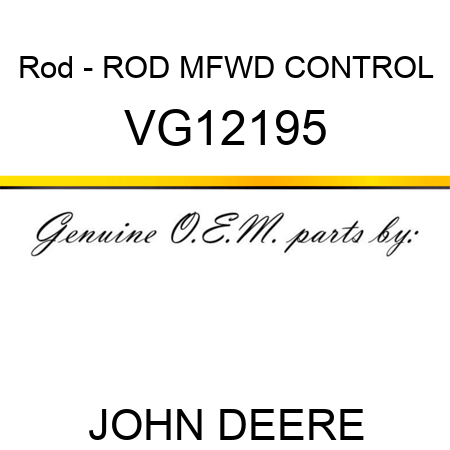 Rod - ROD, MFWD CONTROL VG12195