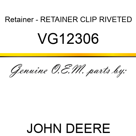 Retainer - RETAINER, CLIP RIVETED VG12306