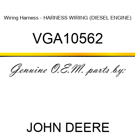 Wiring Harness - HARNESS, WIRING (DIESEL ENGINE) VGA10562