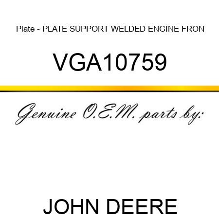 Plate - PLATE, SUPPORT, WELDED, ENGINE FRON VGA10759