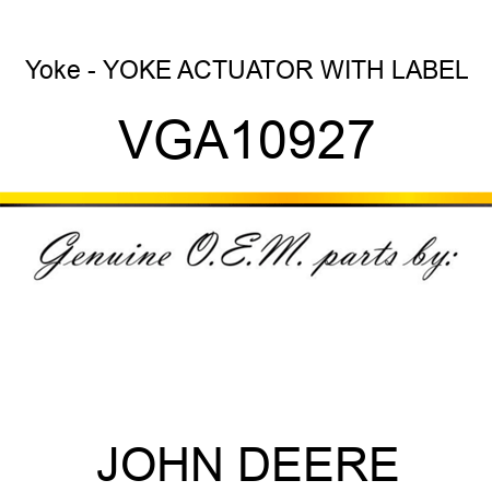 Yoke - YOKE, ACTUATOR WITH LABEL VGA10927