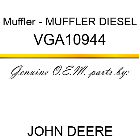 Muffler - MUFFLER, DIESEL VGA10944
