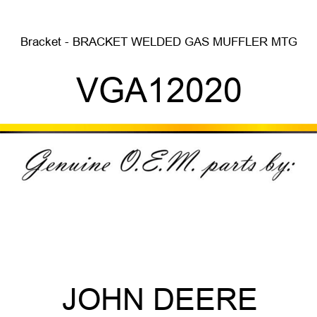 Bracket - BRACKET, WELDED GAS MUFFLER MTG VGA12020