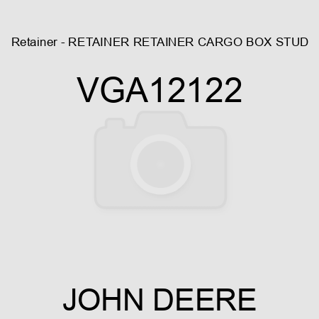 Retainer - RETAINER, RETAINER, CARGO BOX STUD VGA12122