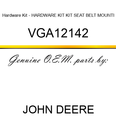 Hardware Kit - HARDWARE KIT, KIT, SEAT BELT MOUNTI VGA12142
