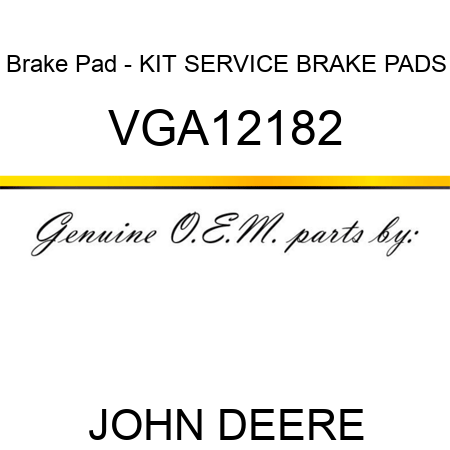 Brake Pad - KIT, SERVICE BRAKE PADS VGA12182