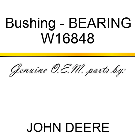 Bushing - BEARING W16848
