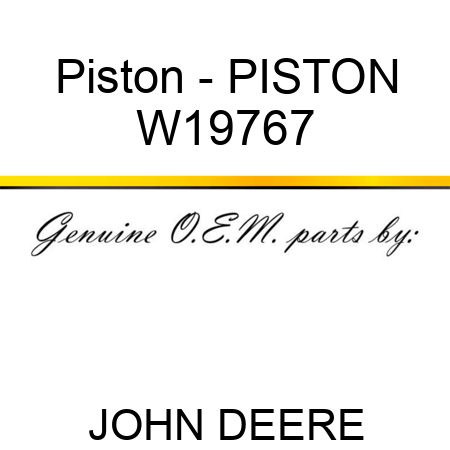Piston - PISTON W19767