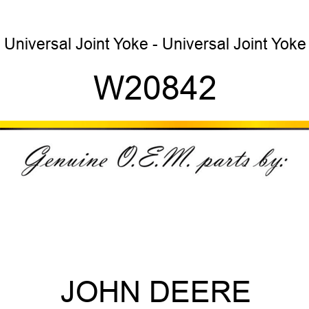 Universal Joint Yoke - Universal Joint Yoke W20842