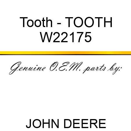Tooth - TOOTH W22175