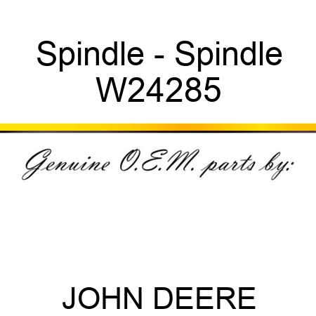 Spindle - Spindle W24285