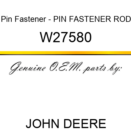 Pin Fastener - PIN FASTENER, ROD W27580