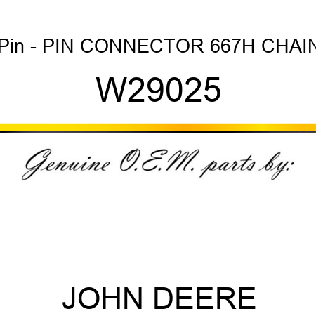 Pin - PIN, CONNECTOR 667H CHAIN W29025