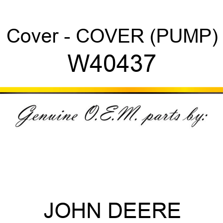 Cover - COVER (PUMP) W40437