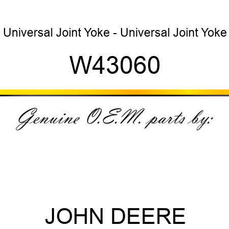 Universal Joint Yoke - Universal Joint Yoke W43060