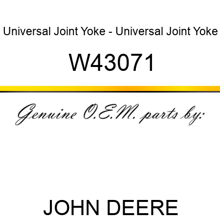 Universal Joint Yoke - Universal Joint Yoke W43071