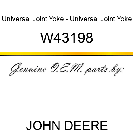Universal Joint Yoke - Universal Joint Yoke W43198