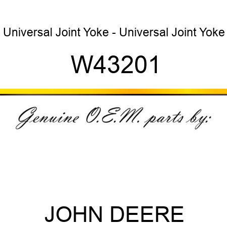 Universal Joint Yoke - Universal Joint Yoke W43201
