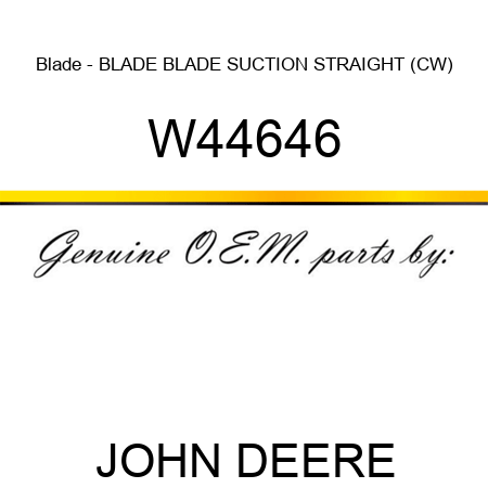Blade - BLADE, BLADE, SUCTION STRAIGHT (CW) W44646