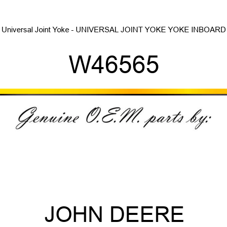 Universal Joint Yoke - UNIVERSAL JOINT YOKE, YOKE, INBOARD W46565