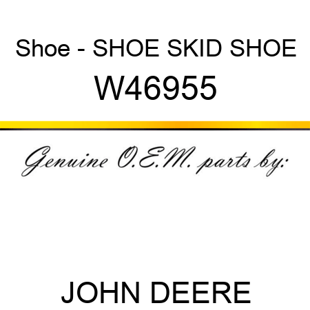 Shoe - SHOE, SKID SHOE W46955