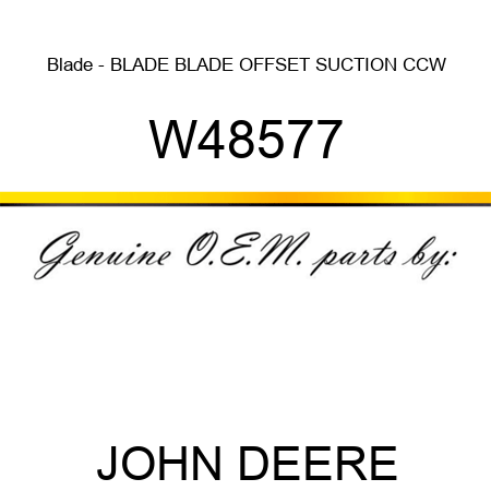 Blade - BLADE, BLADE, OFFSET SUCTION CCW W48577