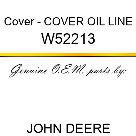 Cover - COVER, OIL LINE W52213