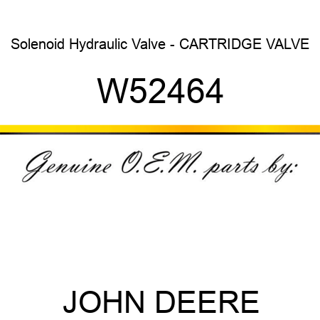 Solenoid Hydraulic Valve - CARTRIDGE, VALVE W52464