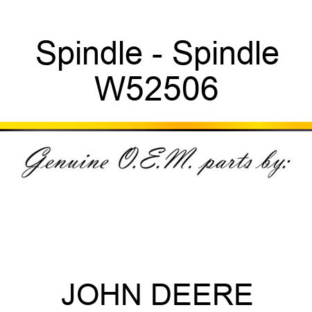 Spindle - Spindle W52506