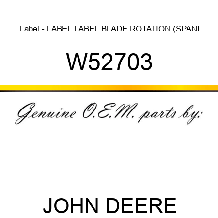 Label - LABEL, LABEL, BLADE ROTATION (SPANI W52703