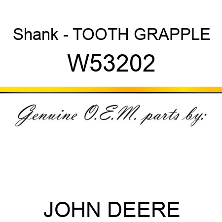Shank - TOOTH, GRAPPLE W53202