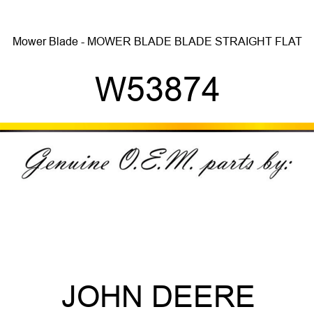 Mower Blade - MOWER BLADE, BLADE, STRAIGHT, FLAT W53874