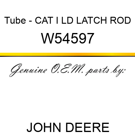 Tube - CAT I LD LATCH ROD W54597
